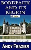 Bordeaux And Its Region An Etravellers Guide