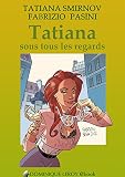 Tatiana Sous Tous Les Regards: Les Aventures De Tatiana (e Ros)