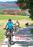 Mainly In High Gear A Cycling Guide Around Lake Constance English Edition