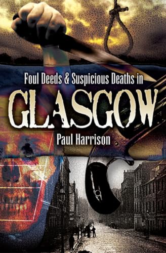 Foul Deeds & Suspicious Deaths in Glasgow book cover