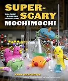 Superscary Mochimochi 20 Cute And Creepy Creatures To Knit English Edition