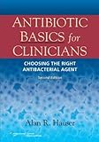 Antibiotic Basics For Clinicians The Abcs Of Choosing The Right Antibacterial Agent