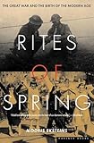 Rites Of Spring The Great War And The Birth Of The Modern Age English Edition