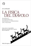 La Fisica Del Diavolo Maxwell Schrdinger Einstein E I Paradossi Del Mondo Italian Edition