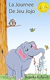 Livre Pour Enfants: La Journ%C3%A9e De Jeu De Jojo   Livre Enfant De 4 Ans: Un Livre D'images Pour Les Enfants. Children's Book In French (french Picture Book),animaux ... Pour Enfants. French Kids Books T. 1)