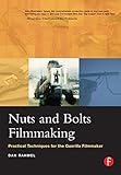 Nuts And Bolts Filmmaking Practical Techniques For The Guerilla Filmmaker English Edition