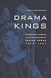 Drama Kings Players And Publics In The Recreation Of Peking Opera 18701937 English Edition