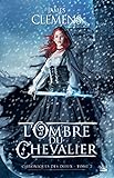 L'ombre Du Chevalier: Chroniques Des Dieux, T2