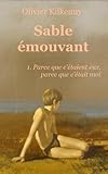 Parce Que Ctaient Eux Parce Que Ctait Moi Sable Mouvant T 1