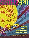 Sister Spit Writing Rants And Reminiscence From The Road City Lightssister Spit English Edition