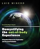 Demystifying The Outofbody Experience A Practical Manual For Exploration And Personal Evolution English Edition