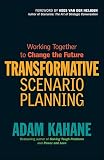 Transformative Scenario Planning Working Together To Change The Future English Edition