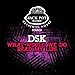 Song What Would We Do by DSK on What Would We Do / Read My Lips at Amazon