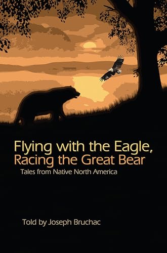 Flying with the Eagle, Racing the Great Bear (By: Joseph Bruchac) cover