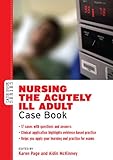 Nursing The Acutely Ill Adult Case Book Uk Higher Education Oup Humanities Social Sciences Health Social Welfare English Edition
