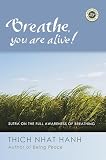 Breathe You Are Alive The Sutra On The Full Awareness Of Breathing English Edition