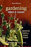 Gardening When It Counts Growing Food In Hard Times Mother Earth News Wiser Living Series Book 5 English Edition