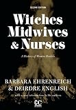Witches Midwives Nurses Second Edition A History Of Women Healers Contemporary Classics