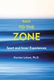 Back To The Zone Sport And Inner Experiences English Edition