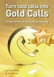 Turn Cold Calls Into Gold Calls English Edition