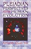 Pleiadian Perspectives On Human Evolution English Edition