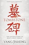 Tombstone The Untold Story Of Maos Great Famine English Edition