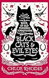 Black Cats And Evil Eyes A Book Of Oldfashioned Superstitions English Edition
