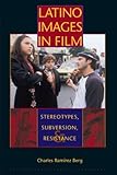 Latino Images In Film Stereotypes Subversion And Resistance Texas Film And Media Studies Series English Edition