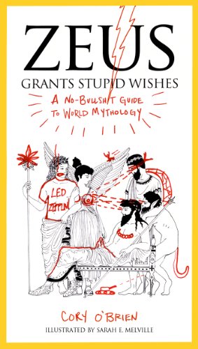Portada de Zeus Grants Stupid Wishes: A No-Bullshit Guide to World Mythology
