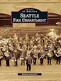 Seattle Fire Department Images Of America English Edition