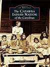 Catawba Indian Nation of the Carolinas, The (Images of America)