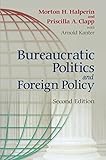Bureaucratic Politics And Foreign Policy English Edition