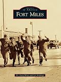 Fort Miles Images Of America