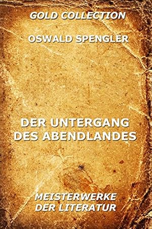 Der Untergang des Abendlandes Oswald Spengler
