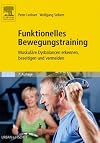Funktionelles Bewegungstraining: Muskuläre Dysbalancen erkennen, beseitigen und vermeiden (German Edition)