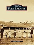 Fort Laramie Images Of America English Edition