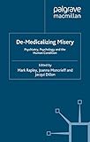 Demedicalizing Misery Psychiatry Psychology And The Human Condition English Edition