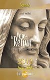 La Voie Du Retour: Au Coeur De L'amour Tome 4   2012