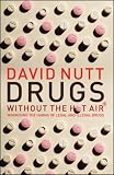 Drugs Without The Hot Air Minimising The Harms Of Legal And Illegal Drugs English Edition