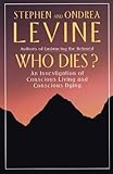 Who Dies An Investigation Of Conscious Living And Conscious Dying English Edition