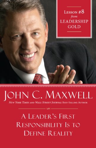 A Leader\'s First Responsibility Is to Define Reality: Lesson 8 from Leadership Gold book cover
