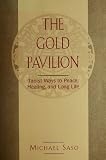 Gold Pavilion Taoist Ways To Peace Healing And Long Life English Edition