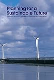 Planning For A Sustainable Future English Edition