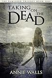Taking On The Dead The Famished Trilogy Book 1 English Edition