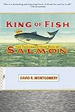 King Of Fish The Thousandyear Run Of Salmon