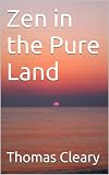 Zen In The Pure Land English Edition