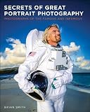 Secrets Of Great Portrait Photography Photographs Of The Famous And Infamous Voices That Matter English Edition