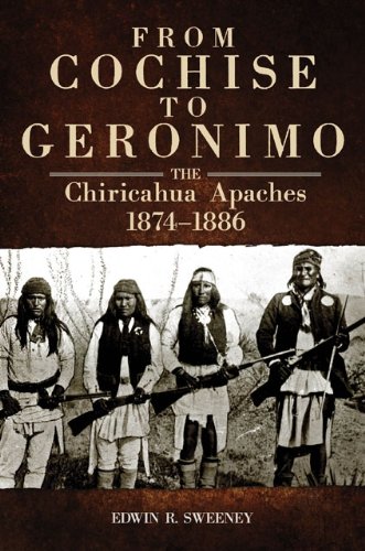 From Cochise to Geronimo (By: Edwin R. Sweeney) cover