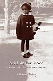 Split At The Root A Memoir Of Love And Lost Identity English Edition