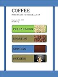 Coffee From Roast To The Ideal Cup English Edition